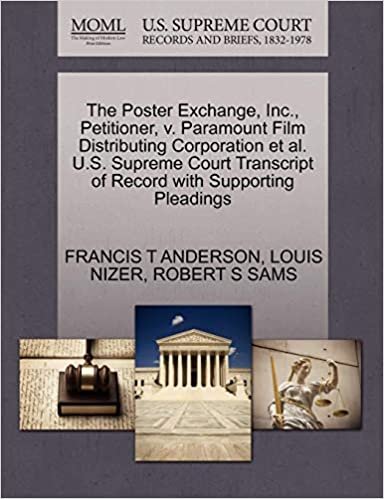 okumak The Poster Exchange, Inc., Petitioner, v. Paramount Film Distributing Corporation et al. U.S. Supreme Court Transcript of Record with Supporting Pleadings