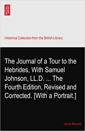 okumak The Journal of a Tour to the Hebrides, With Samuel Johnson, LL.D. ... The Fourth Edition, Revised and Corrected. [With a Portrait.]