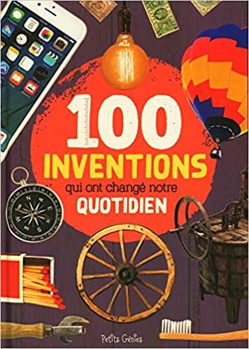 okumak 100 inventions qui ont changé notre quotidien