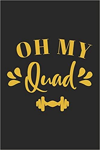 okumak Oh My Quad Workout Logbook: Effective Exercise Tracker for Butt Squat Workout ~ Fall in Love with Your Body More