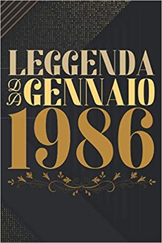 okumak Leggenda da gennaio 1986: quaderno a righe,regalo Compleanno 35 anni, Regalo di compleanno per una persona nata in gennaio