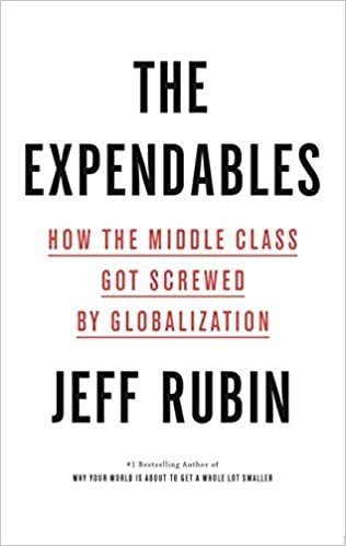 okumak The Expendables: How the Middle Class Got Screwed By Globalization