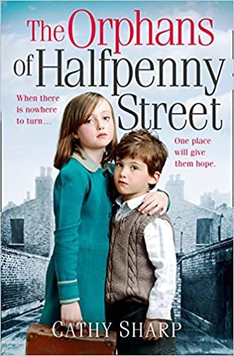 okumak The Orphans of Halfpenny Street (Children S Home, Band 1)