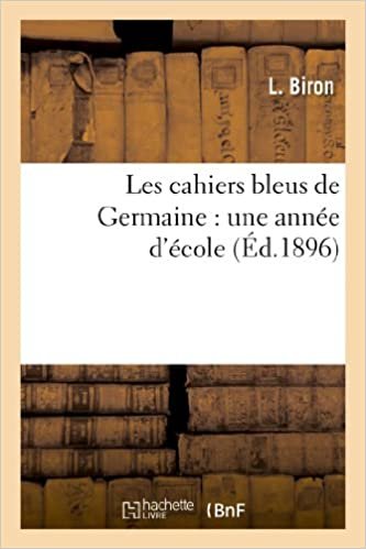 okumak Les cahiers bleus de Germaine: une année d&#39;école (Litterature)