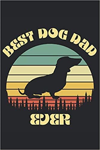 okumak Best Dog Dad Ever: Lined Notebook Journal, ToDo Exercise Book, e.g. for exercise, or Diary (6&quot; x 9&quot;) with 120 pages.