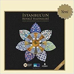 okumak İstanbul&#39;un Renkli Hazineleri: Bizans Mozaiklerinden Osmanlı Çinilerine