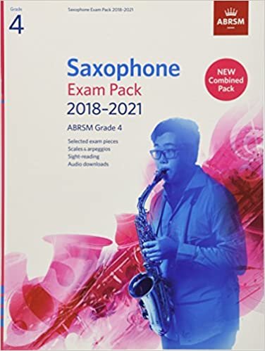 Saxophone Exam Pack 2018-2021, ABRSM Grade 4: Selected from the 2018-2021 syllabus. 2 Score & Part, Audio Downloads, Scales & Sight-Reading