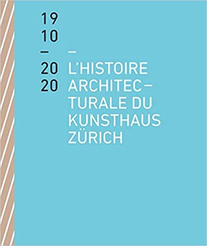 okumak L&#39;histoire architecturale du Kunsthaus Zürich de 1910 à 2020
