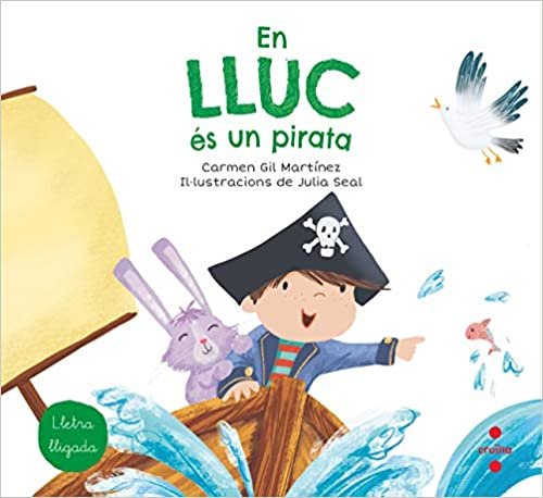 okumak En Lluc és un pirata (La Lara, en Lluc i en Lluís, Band 5)
