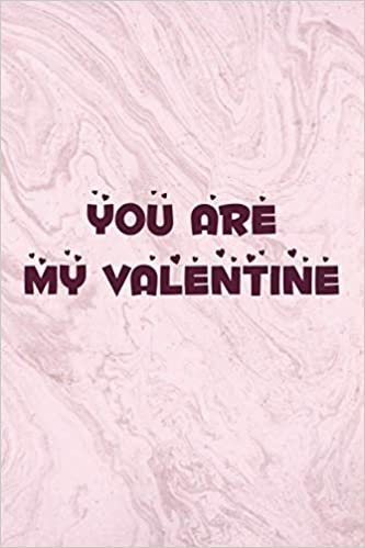 okumak YOU ARE MY VALENTINE: notebook journal gift for lovers, softcover, blank lined journal, wide ruled school notebook, 120 PAGES, &quot;6x9&quot;