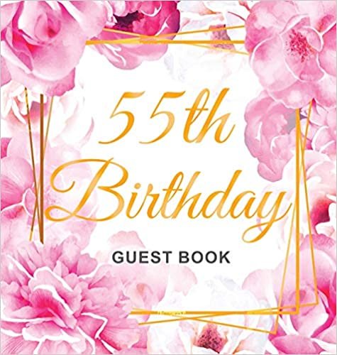 okumak 55th Birthday Guest Book: Gold Frame and Letters Pink Roses Floral Watercolor Theme, Best Wishes from Family and Friends to Write in, Guests Sign in for Party, Gift Log TrackerHardback