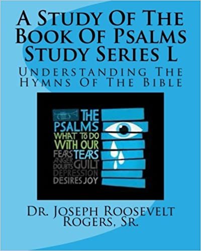 okumak A Study Of The Book Of Psalms Study Series L: Understanding The Hymns Of The Bible