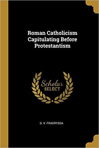 okumak Roman Catholicism Capitulating Before Protestantism