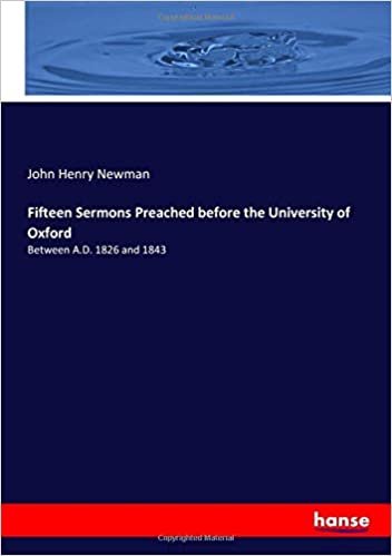 okumak Fifteen Sermons Preached before the University of Oxford: Between A.D. 1826 and 1843