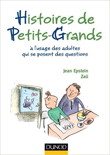 okumak Histoires de petits-grands - A l&#39;usage des adultes qui se posent des questions: A l&#39;usage des adultes qui se posent des questions (Hors Collection)