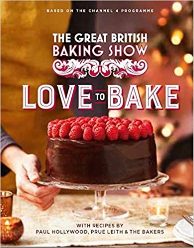 okumak The Great British Baking Show: Love to Bake