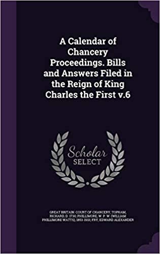 okumak A Calendar of Chancery Proceedings. Bills and Answers Filed in the Reign of King Charles the First v.6
