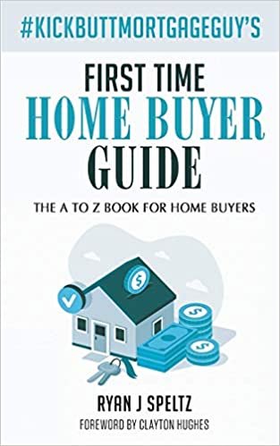 okumak #KickButtMortgageGuy&#39;s First Time Home Buyer Guide
