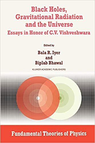 okumak Black Holes, Gravitational Radiation and the Universe: Essays In Honor Of C.V. Vishveshwara (Fundamental Theories Of Physics) (Fundamental Theories of Physics (100), Band 100)