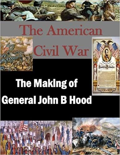 okumak The Making of General John B Hood (The American Civil War)
