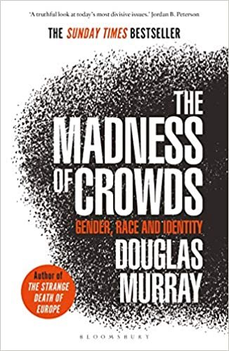 okumak The Madness of Crowds: Gender, Race and Identity; THE SUNDAY TIMES BESTSELLER
