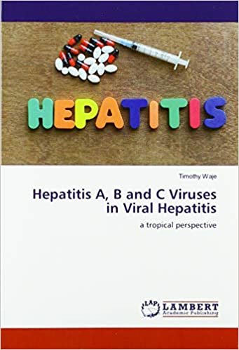 okumak Hepatitis A, B and C Viruses in Viral Hepatitis: a tropical perspective