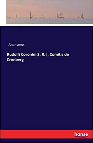 okumak Rudolfi Coronini S. R. I. Comitis de Cronberg