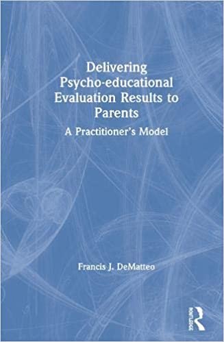 okumak Delivering Psycho-educational Evaluation Results to Parents: A Practitioners Model