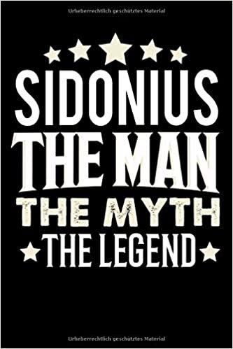 okumak Notizbuch: Sidonius The Man The Myth The Legend (120 gepunktete Seiten als u.a. Tagebuch, Reisetagebuch für Vater, Ehemann, Freund, Kumpe, Bruder, Onkel und mehr)