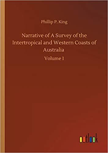okumak Narrative of A Survey of the Intertropical and Western Coasts of Australia: Volume 1