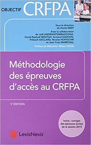 okumak Méthodologie des épreuves d&#39;accès au CRFPA: Inclus : corrigés des épreuves écrites de la session 2019. Préface du bâtonnier Olivier Cousi (Objectif droit)