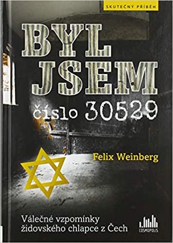 okumak Byl jsem číslo 30529: Válečné vzpomínky židovského chlapce z Čech (2020)