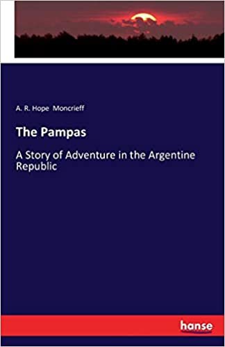 okumak The Pampas: A Story of Adventure in the Argentine Republic