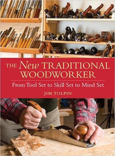 okumak The New Traditional Woodworker : From Tool Set to Skill Set to Mind Set