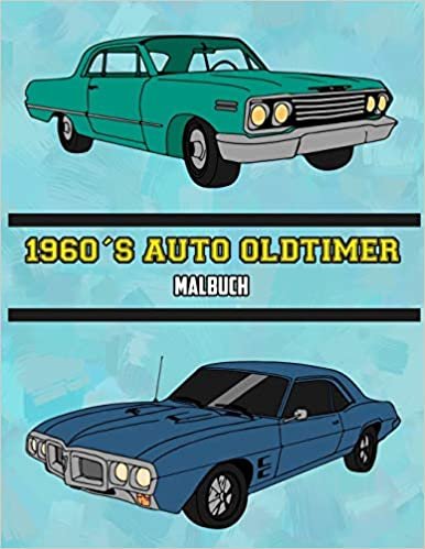 okumak 1960&#39;s Auto Oldtimer Malbuch: Volume 1