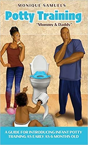 okumak Potty Training &quot;Mommy &amp; Daddy&quot;: A Guide For Introducing Infant Potty Training As Early As 6 Months Old