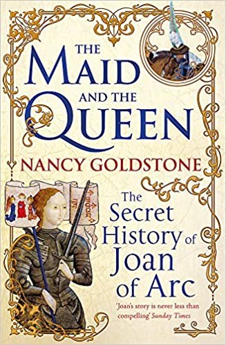 okumak The Maid and the Queen: The Secret History of Joan of Arc