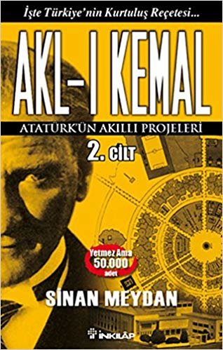 okumak Akl-ı Kemal Cilt: 2: Atatürk&#39;ün Akıllı Projeleri