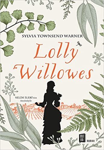 okumak Lolly Willowes: Selim İleri&#39;nin Önsözüyle
