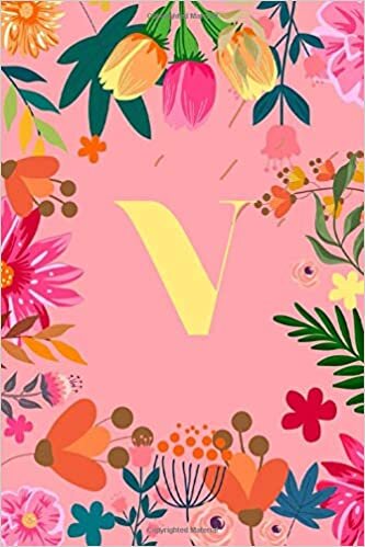 okumak V Cute Initial Monogram Letter V Notebook journal for women girls kids with pink color and flowers.: Lined NoteBook, Writing Pad, Journal or Diary for Kids, Girls &amp; Women - 110 Pages - Size 6x9.