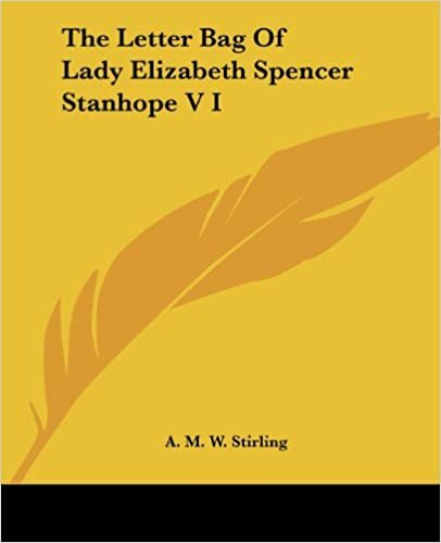 okumak The Letter Bag of Lady Elizabeth Spencer Stanhope V I: 1