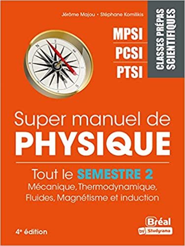 okumak Super manuel de physique Tout le semestre 2 (Divers scientifiques: MPSI,PCSI,PTSI)