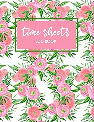 okumak Time Sheets Logbook: Simple Timesheet Book Keeper - Employee Hour Tracker Log Book - Work Time Record Notebook – Floral Cover.