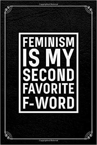 okumak Feminism Is My Second Favorite F-Word: Feminism Journal Blank Lined Notebook