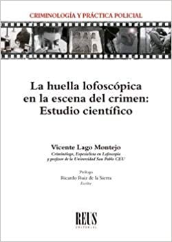 okumak La huella lofoscópica en la escena del crimen: Estudio científico (Criminología y práctica policial)