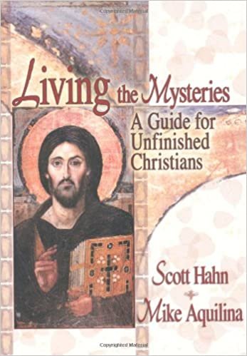 okumak Living the Mysteries: A Guide for Unfinished Christians [Paperback] Hahn PH D, Scott and Aquilina, Mike