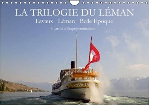 okumak La Trilogie Du Leman 2017: Comme si le Cours du Temps N&#39;avait Pas Prise Sur Cette Trilogie, Lavaux, Leman, Belle Epoque (Calvendo Nature) [Jun 10, 2016] Stramatakis