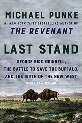 okumak Last Stand: George Bird Grinnell, the Battle to Save the Buffalo, and the Birth of the New West