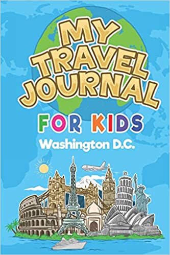 okumak My Travel Journal for Kids Washington D.C.: 6x9 Children Travel Notebook and Diary I Fill out and Draw I With prompts I Perfect Gift for your child for your holidays in Washington D.C. (United States)