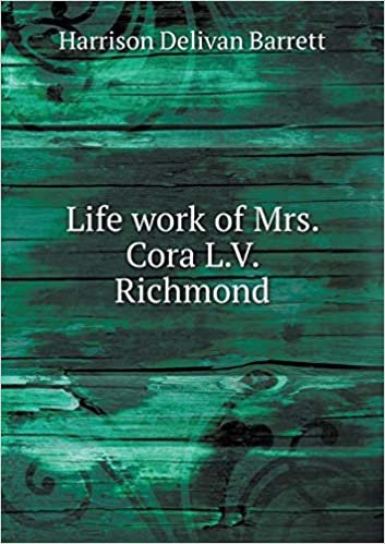 okumak Life Work of Mrs. Cora L.V. Richmond